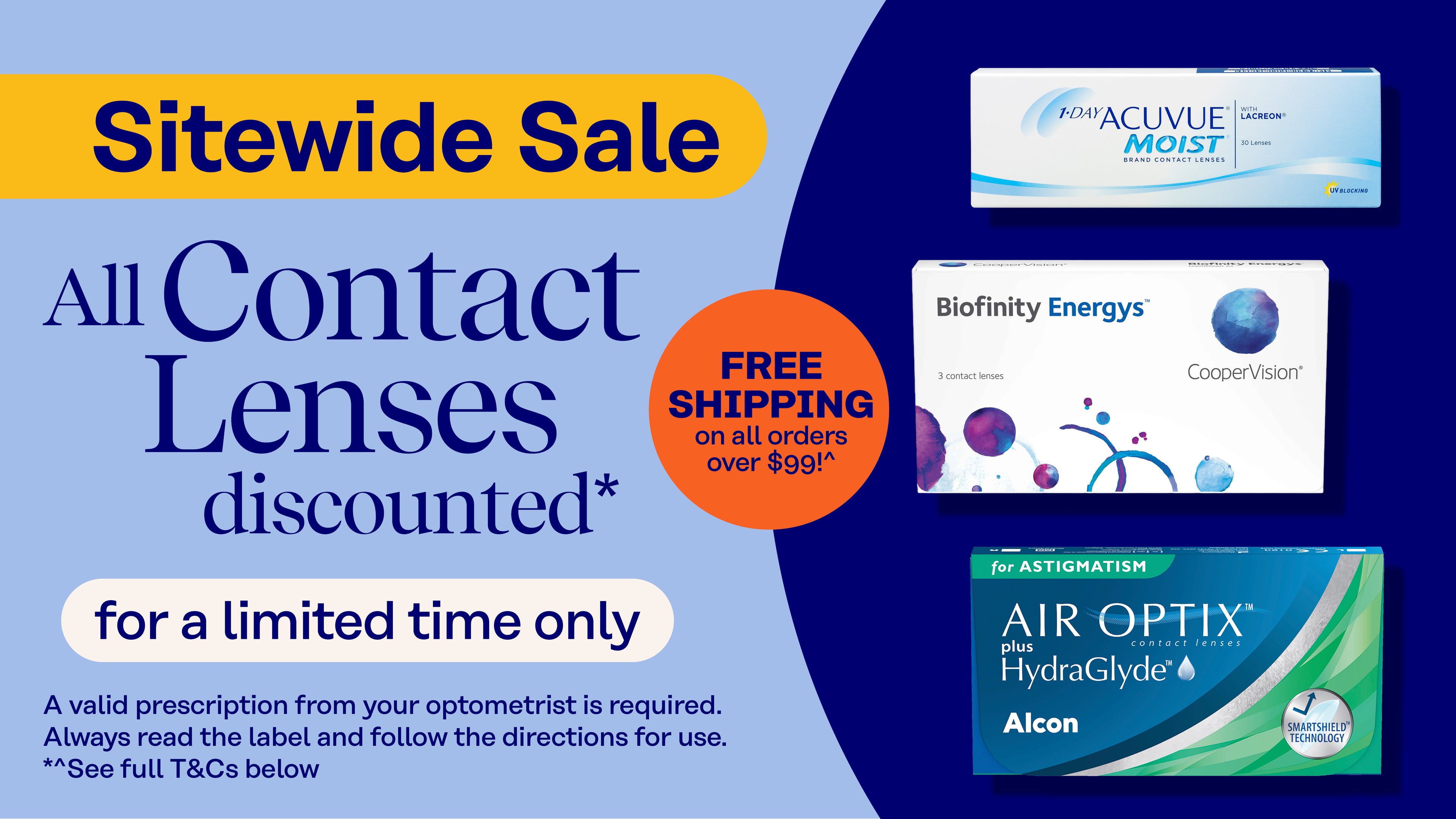All contact lenses discounted plus free shipping on all orders over $99. T&Cs apply