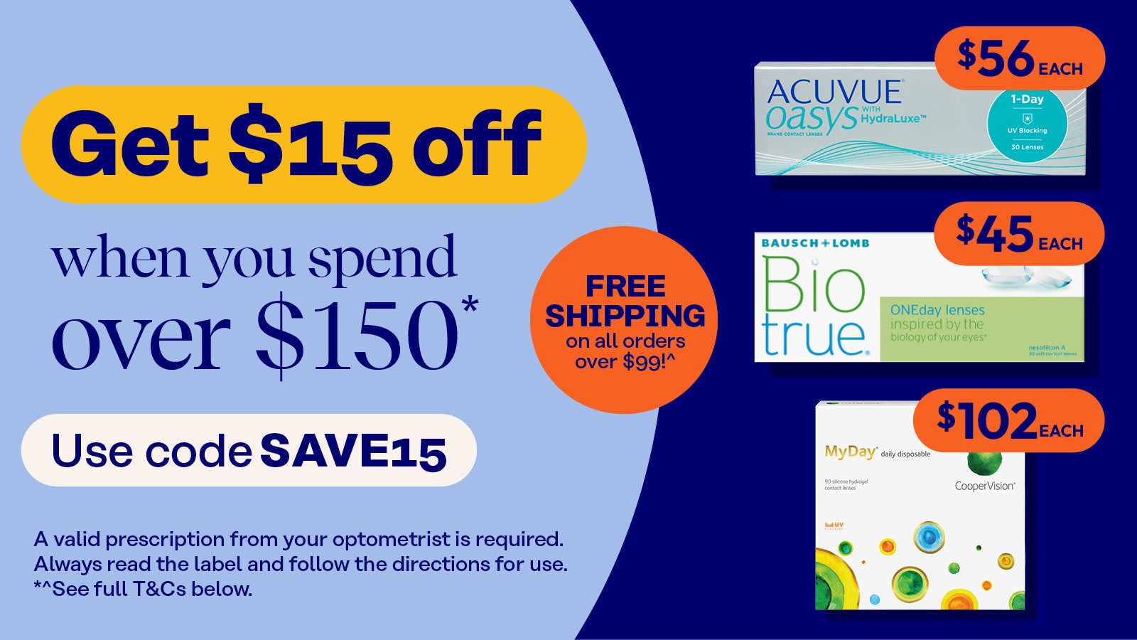 Get $15 off contact lenses when you spend over $150 online. Use code SAVE15 at checkout